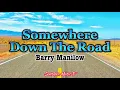 Download Lagu Somewhere Down The Road (Barry Manilow) with Lyrics
