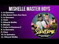Download Lagu Mishelle Master Boys 2024 MIX Nuevas Canciones - La Quemona, Ella Quiere Hmm Haa Hmm, La Quemona...