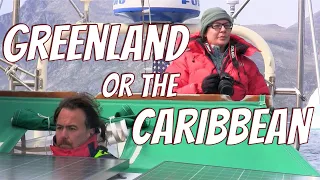 Summer in Greenland or Winter in the Caribbean | #52 | DrakeParagon Sailing Season 5
