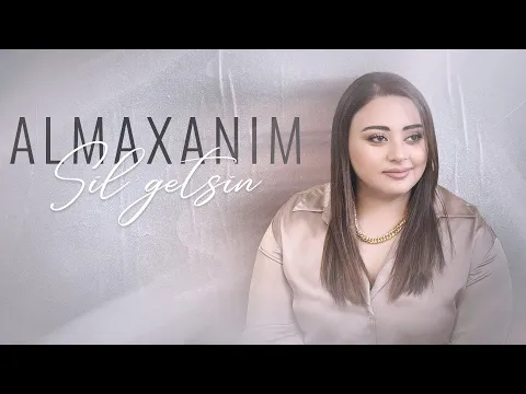 Download MP3 Almaxanım - Sil Getsin (Official Video)