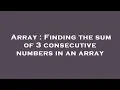 Array Finding the sum of 3 consecutive numbers in an array