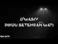 Download Lagu D'MASIV - RINDU SETENGAH MATI  [ Lirik \u0026 Cover by Felix Irwan ]