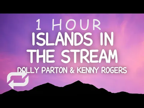 Download MP3 Dolly Parton, Kenny Rogers - Islands In the Stream (Lyrics) | 1 HOUR