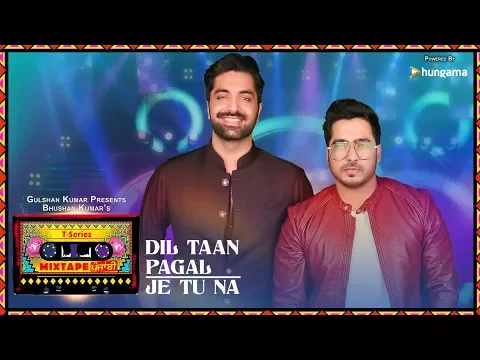 Download MP3 Dil Taan Pagal/Je Tu Na (Video) | T-Series Mixtape Punjabi | Akhil Sachdeva  Amber Vashisht