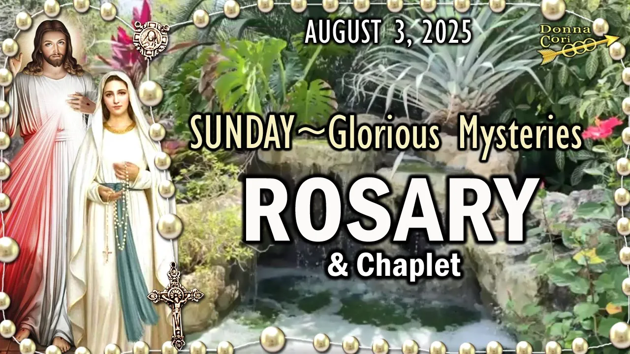 SUNDAY Rosary Today & Chaplet πΌ Glorious Mysteries of the Rosary AUGUST 3, 2025 Scenic Video Youtube SUNDAY Rosary Today & Chaplet πΌ Glorious Mysteries of the Rosary AUGUST 3, 2025 Scenic Video Youtube