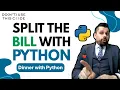 A Beginner s Approach to Splitting the Bill Dinner with Python Part 1