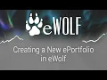 Creating a New ePortfolio in eWolf