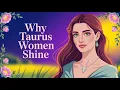 12 Taurus Woman Personality Traits That Make Her Unforgettable