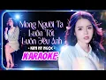 Download Lagu [KARAOKE] Mong Người Ta Luôn Tốt Luôn Yêu Anh - Kim Ny Ngọc | Karaoke Tone Nữ Nhạc Trẻ 8x 9x