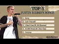 Download Lagu TOP 5 JUSTIN BIEBER'S SONGS