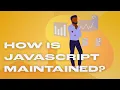 How JavaScript is Maintained ECMAScript vs JavaScript ES Features and More Explained
