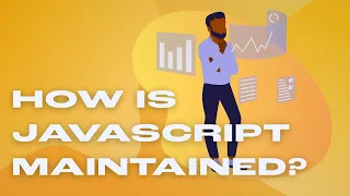 How JavaScript is Maintained ECMAScript vs JavaScript ES Features and More Explained