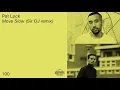 Pat Lock - Move Slow (Sir OJ Remix)