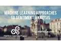 Machine Learning Approaches to Sentiment Analysis - MLprague 2016