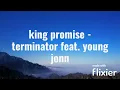 king promise - terminator REMIX feat. young jonn (lyrics)
