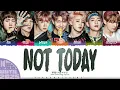 BTS (방탄소년단) 'NOT TODAY' Lyrics [Color Coded Han_Rom_Eng] | UNTIL 2025 #3