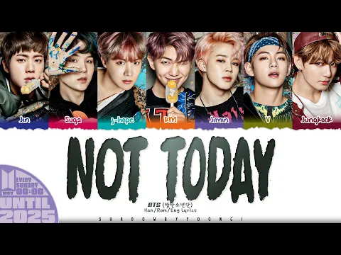 Download MP3 BTS (방탄소년단) 'NOT TODAY' Lyrics [Color Coded Han_Rom_Eng] | UNTIL 2025 #3