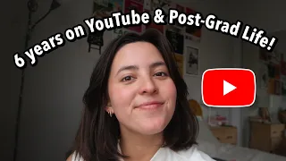 6 years on youtube u0026 post grad adulting