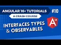 Angular 16 Tutorial - Interfaces Types and Observables