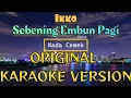 Download Lagu Ikko - Sebening Embun Pagi Karaoke