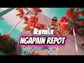 Download Lagu NGAPAIN REPOT - REMIX  - TOTON CARIBO, WIZZ  BAKER