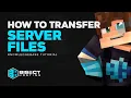 How to Transfer Files to a BisectHosting Server