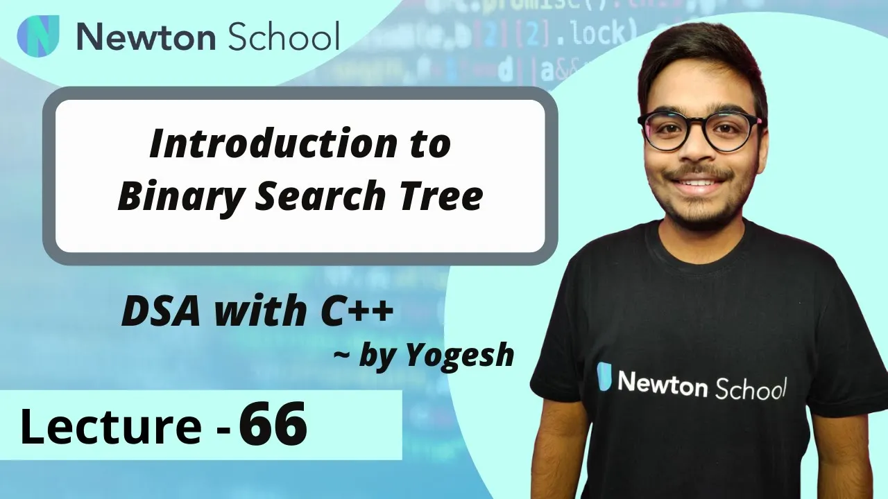 Introduction to BST | Binary Search Tree | Episode 66 | Yogesh Yogendra | DSA with C++ Course