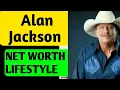 Alan Jackson net worth Lifestyle Biography 2021