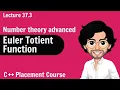 Euler Totient Function - Number Theory Advanced C Placement Course Lecture 37 3