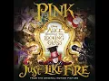 Just Like Fire (From the Original Motion Picture "Alice Through The Looking Glass") - P!NK