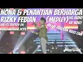 RIZKY FEBIAN - NONA \u0026 PENANTIAN BERHARGA (MEDLEY) LIVE @ SPOTIFY ON STAGE JAKARTA 2019 (HD)