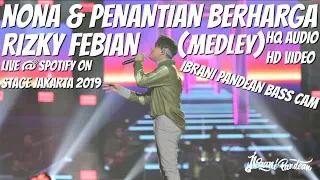 Download RIZKY FEBIAN - NONA \u0026 PENANTIAN BERHARGA (MEDLEY) LIVE @ SPOTIFY ON STAGE JAKARTA 2019 (HD) MP3