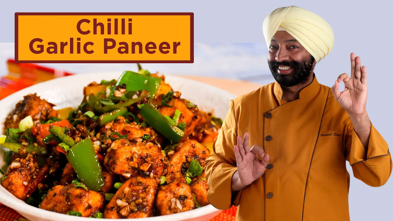 Chilli Garlic Paneer        Chef Harpal Singh