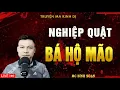 Download Lagu NGHIỆP QUẬT BÁ HỘ MÃO - Truyện Ma Kinh Dị - TRUYỆN MA MC ĐÌNH SOẠN KỂ SỢ NHẤT