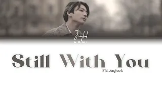 Download BTS Jungkook - Still With You [ENG SUB + Color Coded Lyrics] MP3