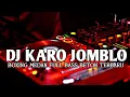 Lagu DJ KARO JOMBLO. MEDAN BOXING NEW JUNGLE DUTCH FULL BASS BETON