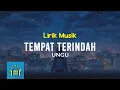 Download Lagu Ungu - Tempat Terindah | Video Lirik