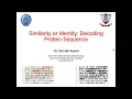 Similarity or Identity Decoding Protein Sequence