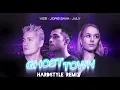VIZE X Joris Sava X July - Ghost Town (Hardstyle Remix)