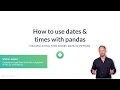Python Tutorial How to use dates times with pandas