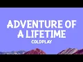 Download Lagu Coldplay - Adventure Of A Lifetime (Lyrics)