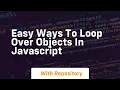 Easy ways to loop over objects in javascript