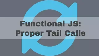 Recursion Proper Tail Calls Tail Call Optimization ES6