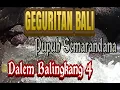 Download Lagu GEGURITAN BALI DALEM BALINGKANG 4 PUPUH SEMARANDANA