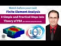 Theory of Finite Element Analysis, 8 simple and practical steps (watch before your next FEA)