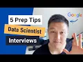 5 Prep Tips for Data Scientist Interviews Ex-Google Data Scientist