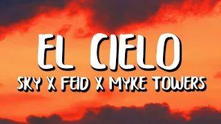 Sky Rompiendo x Feid x Myke Towers - El Cielo (Letra/Lyrics)