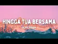 Rizky Febian - Hingga Tua Bersama (Lyrics/Lirik)