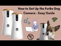 How to Set Up the Furbo Dog Camera - Easy Guide
