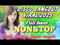 Download Lagu DISKO DANGDUT VIRAL 2025 FULL BASS NONSTOP FULL REMIX JOGET ASYIK